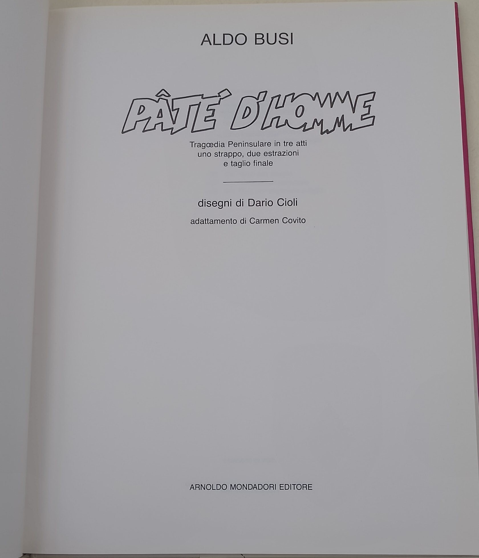 Pate' d'Homme- Tragoedia peninsulare in tre atti, uno strappo, due …