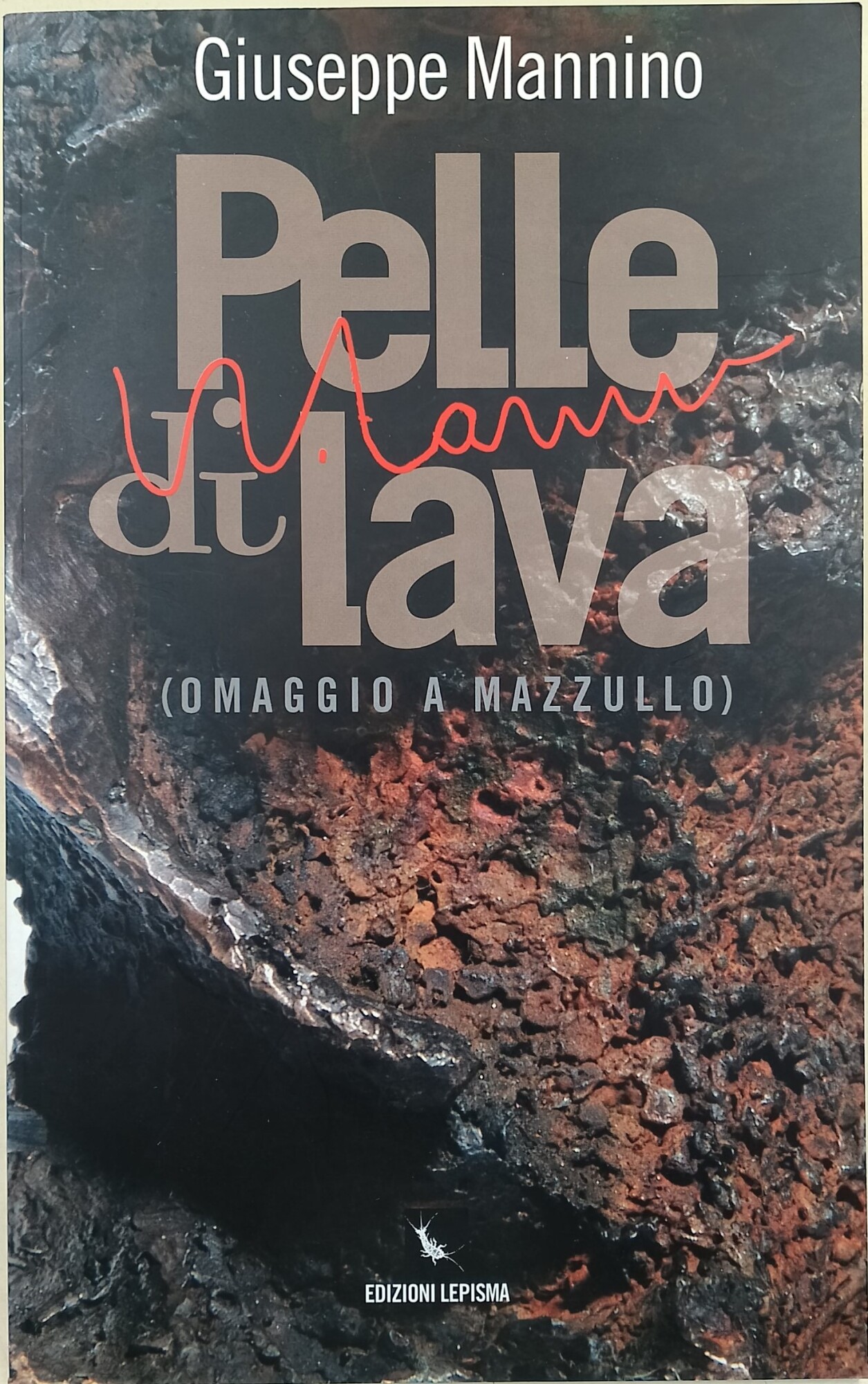Pelle di lava(omaggio a Mazzullo)