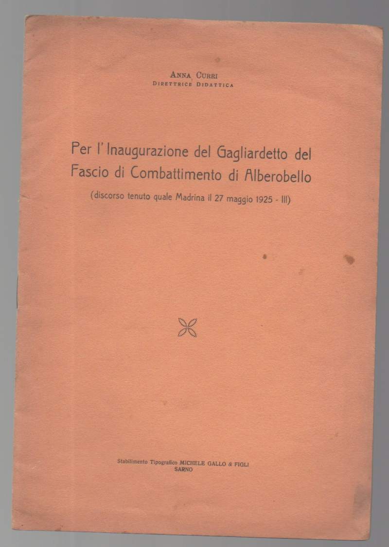 PER L'INAUGURAZIONE DEL GAGLIARDETTO DEL FASCIO DI COMBATTIMENTO DI ALBEROBELLO …