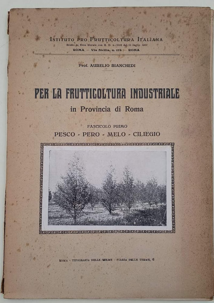 PER LA FRUTTICOLTURA INDUSTRIALE IN PROVINCIA DI ROMA-FASCICOLO PRIMO-PESCO-PERO-MELO-CILIEGIO(ANNI'20)