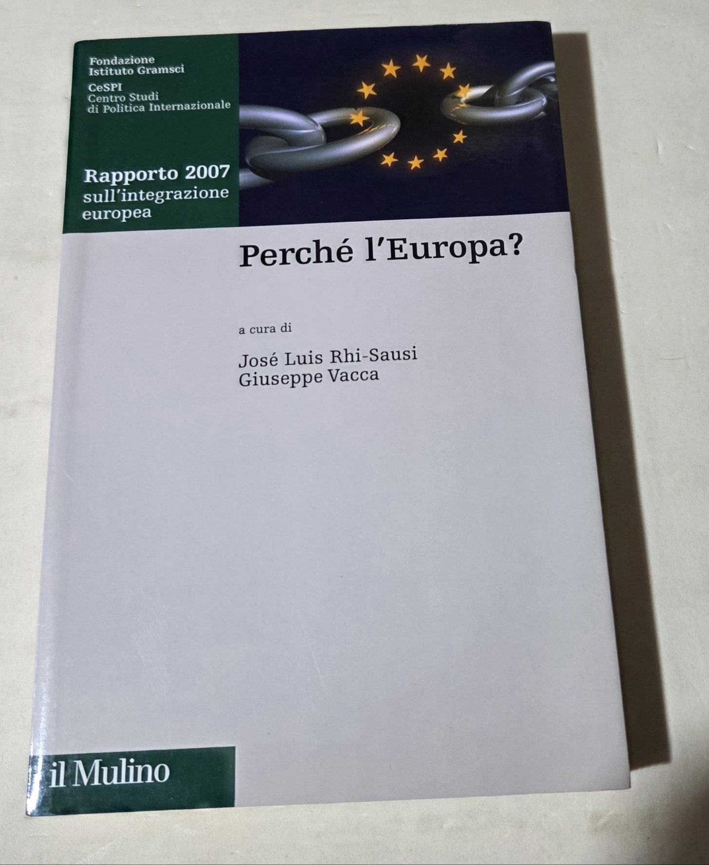 Perché l'Europa. Rapporto 2007 sull'integrazione europea