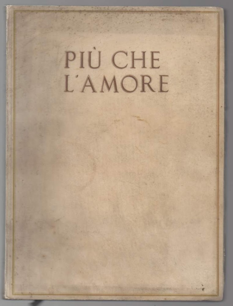 PIU' CHE L'AMORE Tragedia moderna preceduta da un Discorso ed …