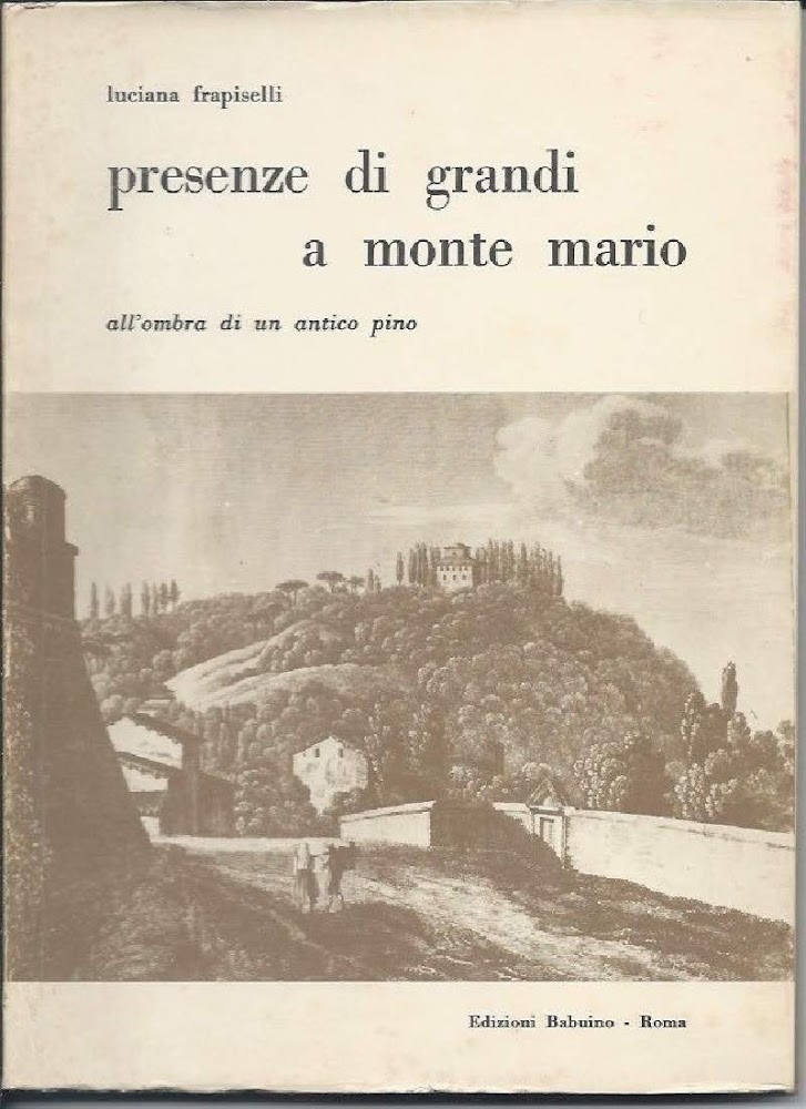 PRESENZE DI GRANDI A MONTE MARIO - All'ombra di un …