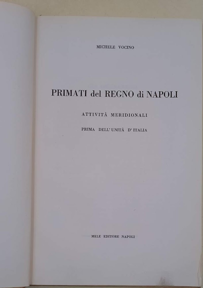 PRIMATI DEL REGNO DI NAPOLI-ATTIVITA' MERIDIONALI PRIMA DELL'UNITA' D'ITALIA(