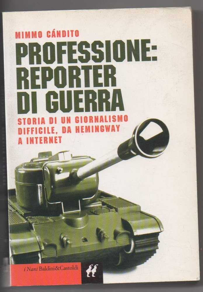 PROFESSIONE: REPORTER DI GUERRA Storia di un giornalismo difficile, da …