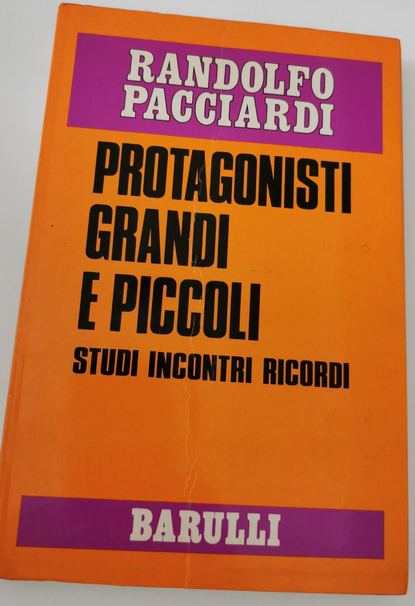 Protagonisti grandi e piccoli - studi, incontri, ricordi
