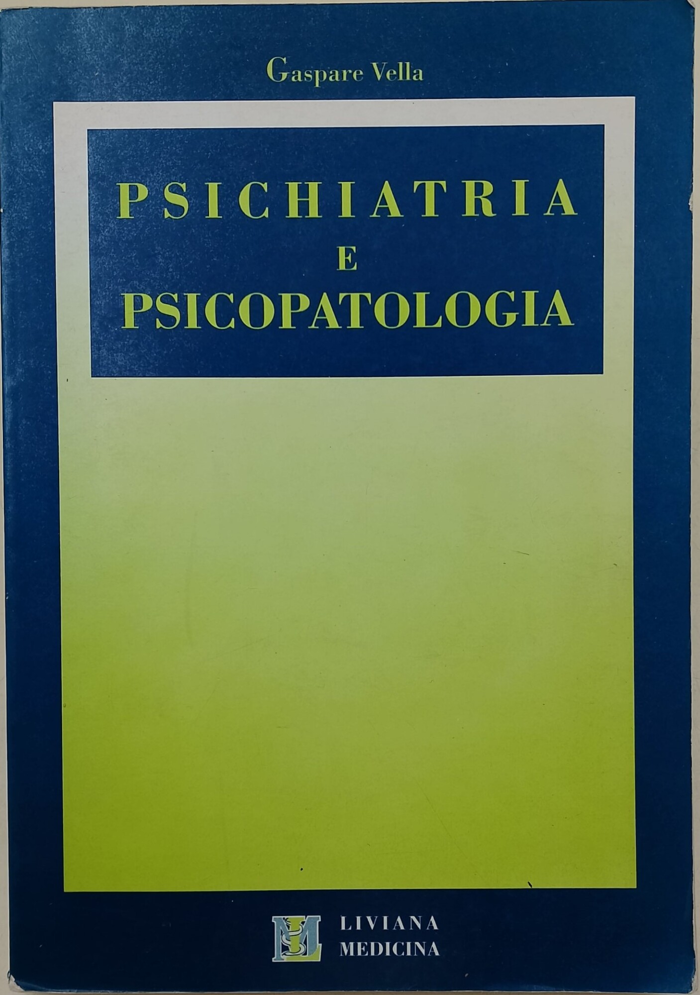 Psichiatria e Psicopatologia-Manuale per Medici e Psicologi