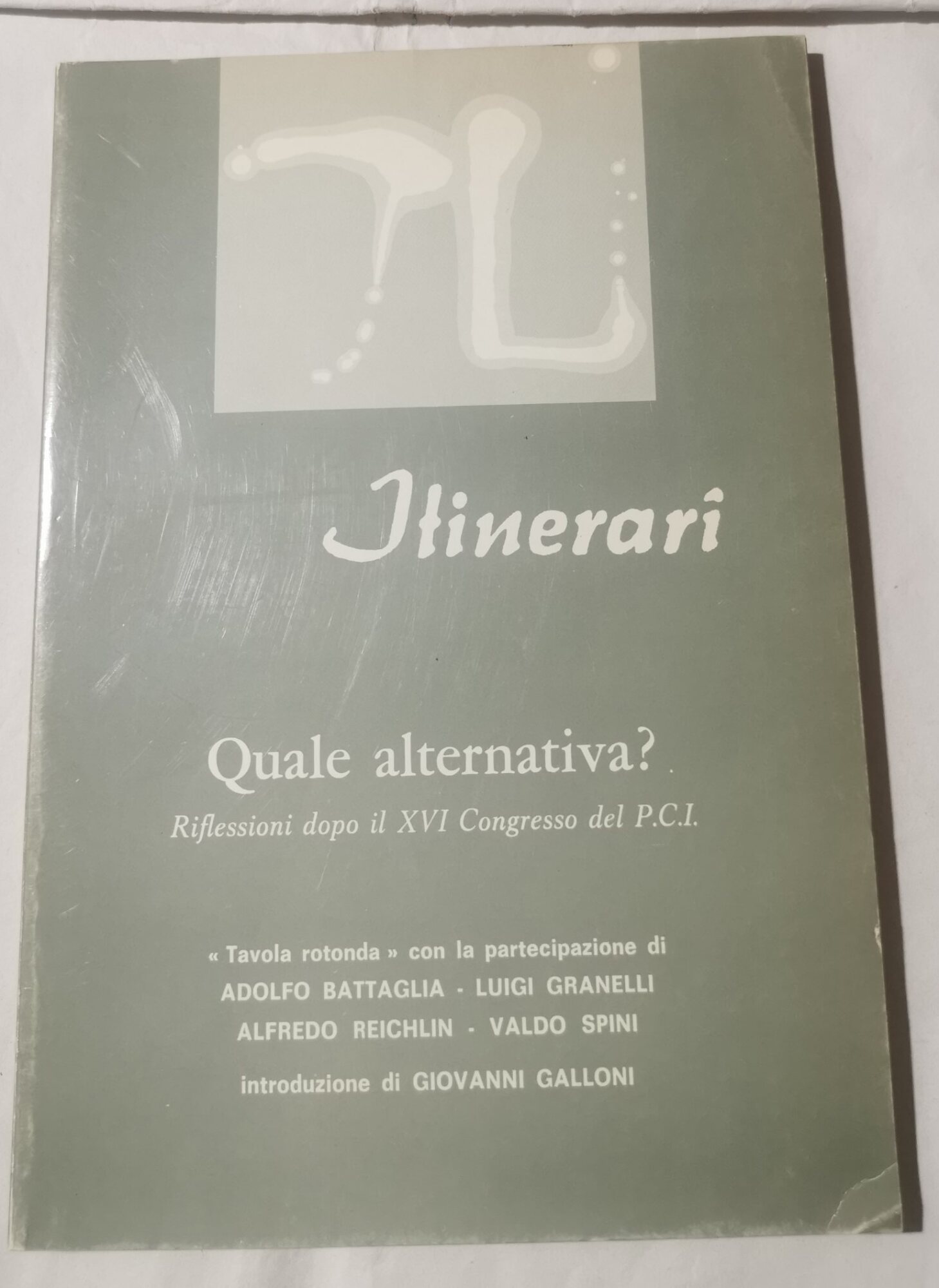 Quale alternativa? - Riflessioni dopo il XVI Congresso del P.C.I.
