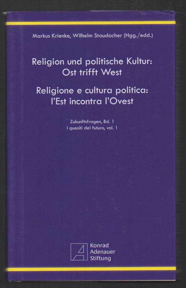 RELIGION UND POLITISCHE KULTUR-OST TRIFFT WEST-RELIGIONE E CULTURA POLITICA. L'EST …