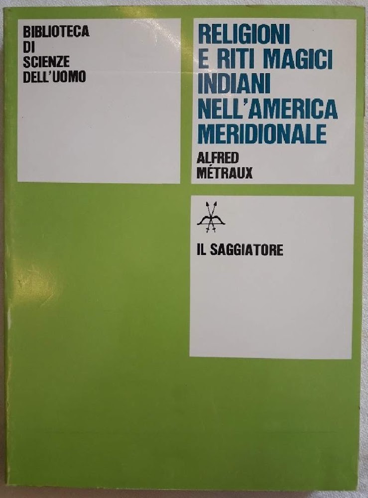 RELIGIONI E RITI MAGICI INDIANI NELL'AMERICA MERIDIONALE(1981)