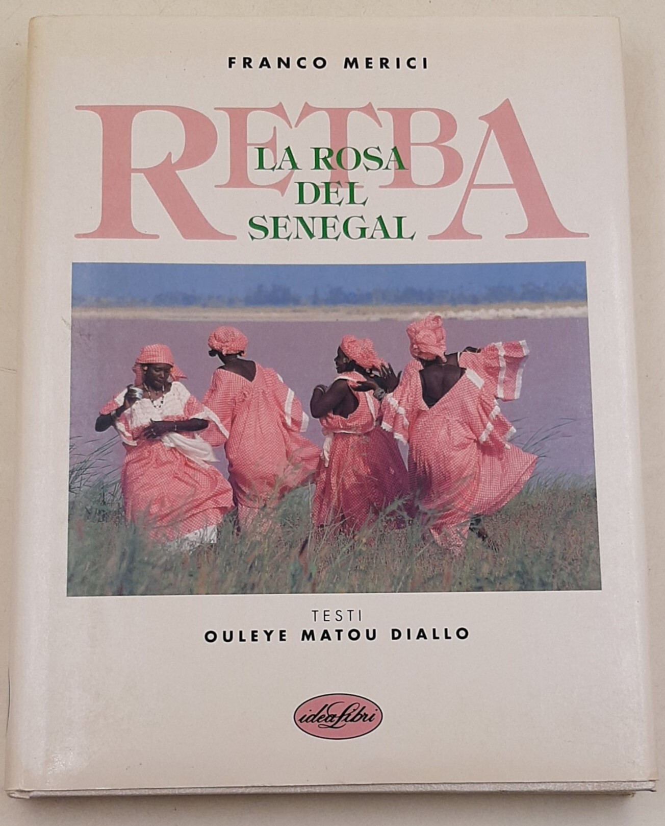 Retba. La rosa del Senegal. Ediz. illustrata