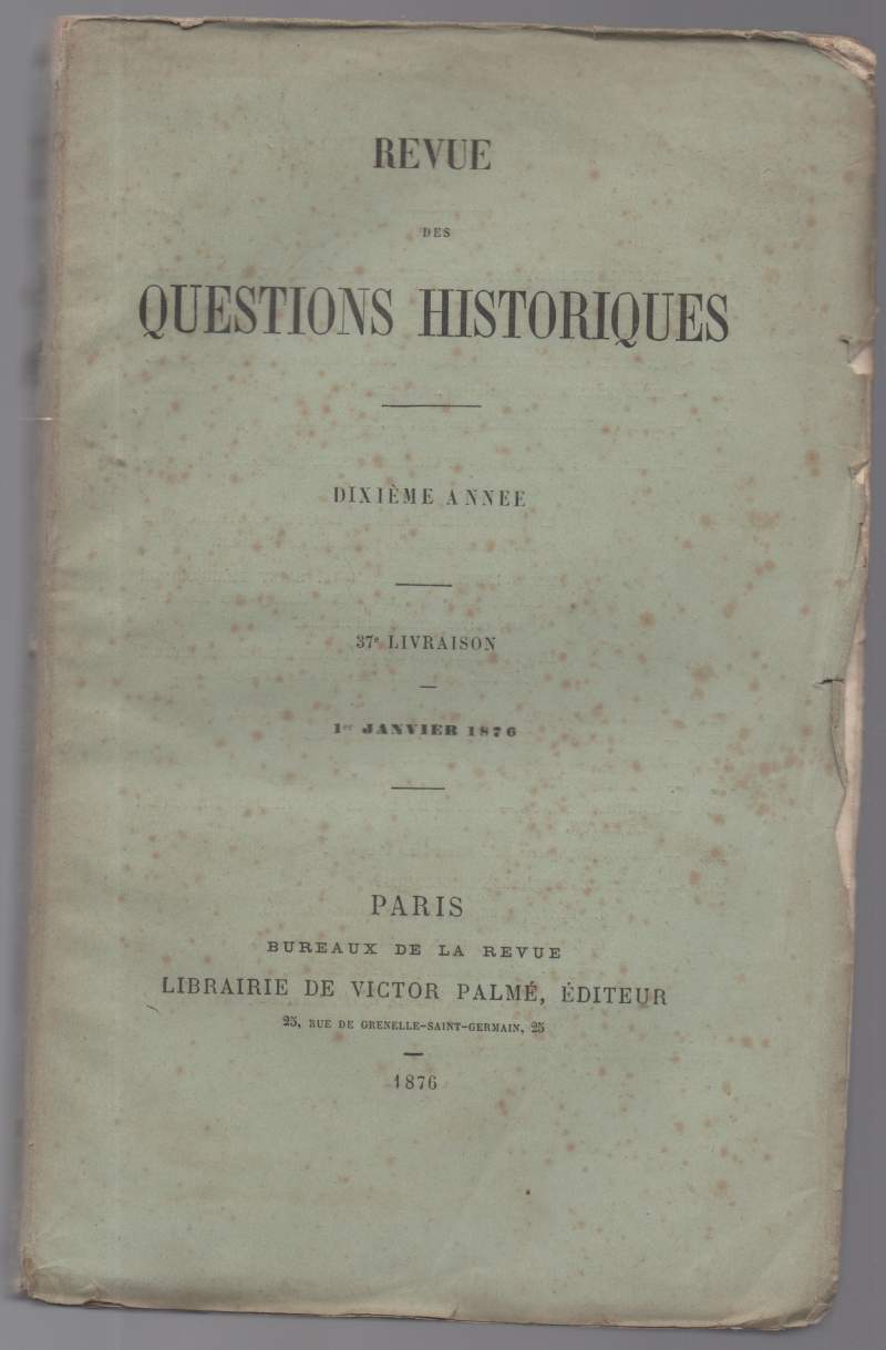 Revue des questions historiques. dixième anse. 1 janvier 1876