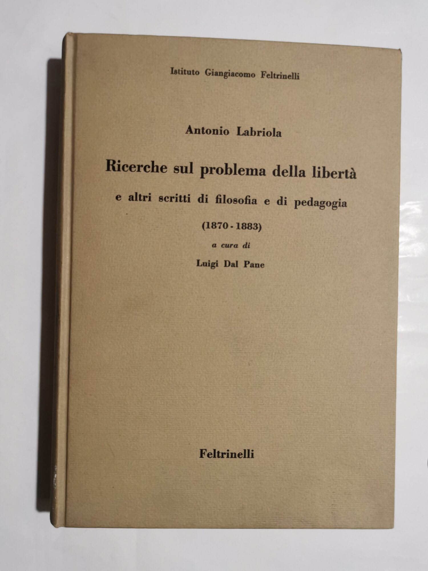 Ricerche sul problema della libertà e altri scritti di filosofia …