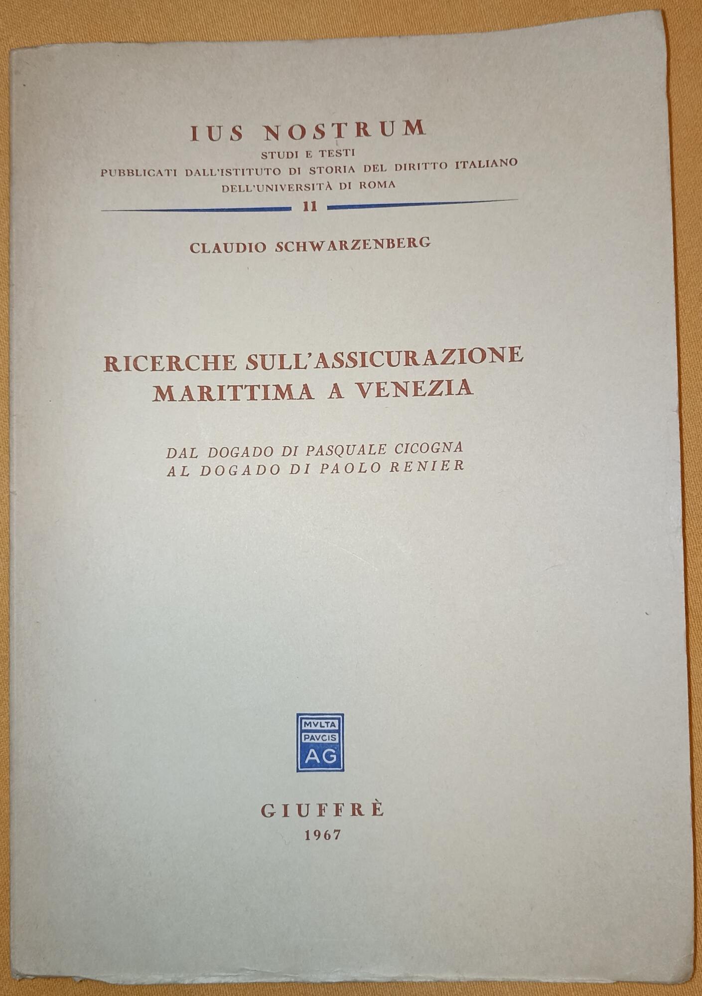 Ricerche sull'assicurazione marittima a Venezia dal dogado di Pasquale Cicogna …
