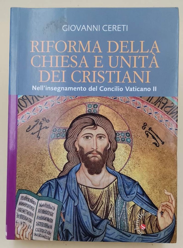 RIFORMA DELLA CHIESA E UNITA' DEI CRISTIANI NELL'INSEGNAMENTO DEL CONCILIO …