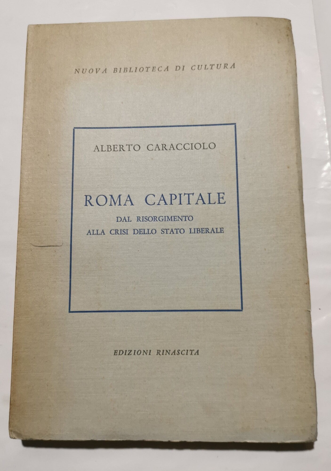 Roma Capitale : dal Risorgimento alla crisi dello Stato Liberale