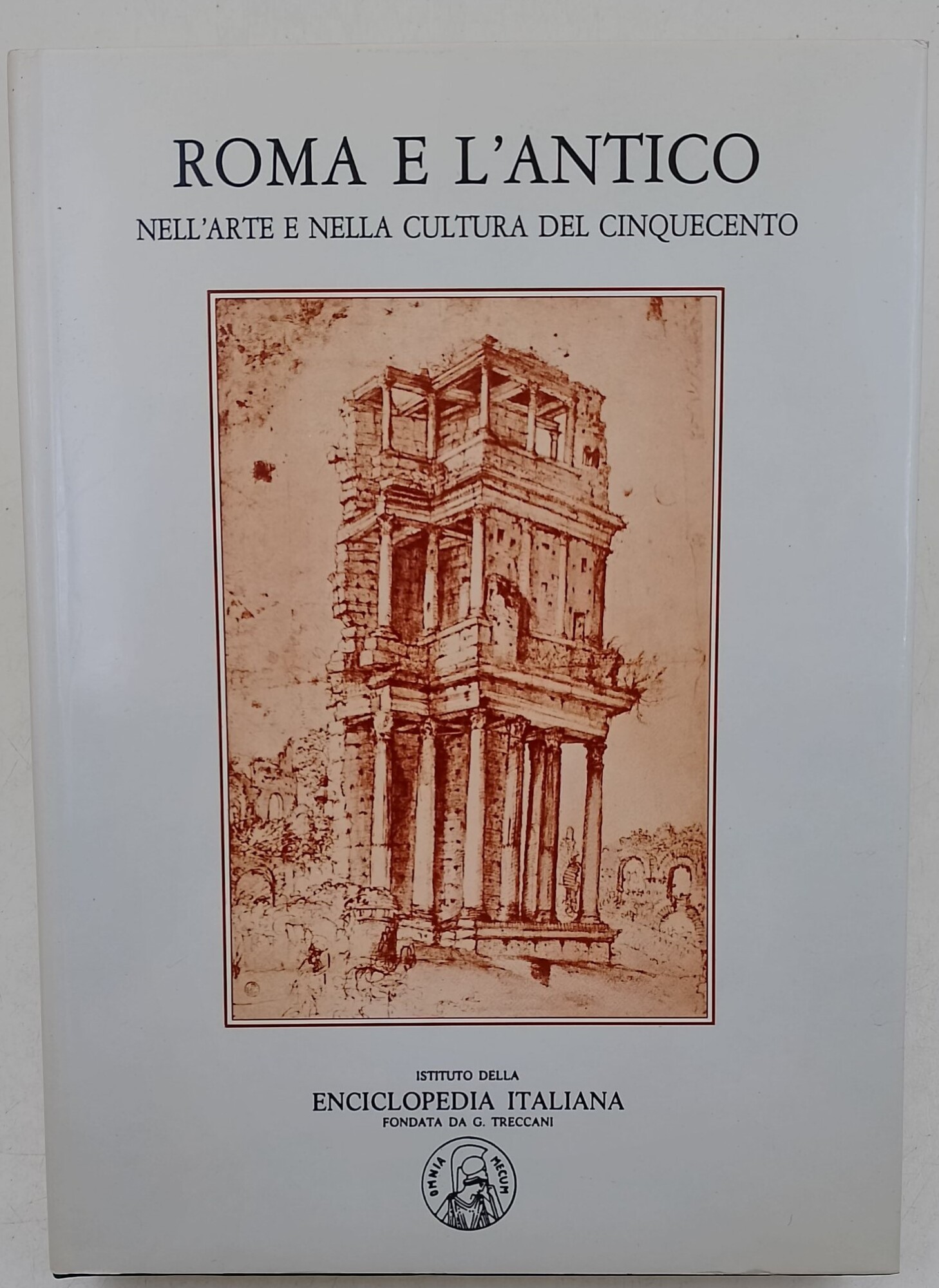 Roma e l'Antico nell'arte e nella cultura del Cinquecento
