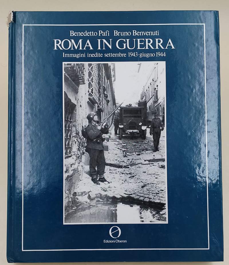 ROMA IN GUERRA-IMMAGINI INEDITE SETTEMBRE 1943-GIUGNO 1944( 1985)