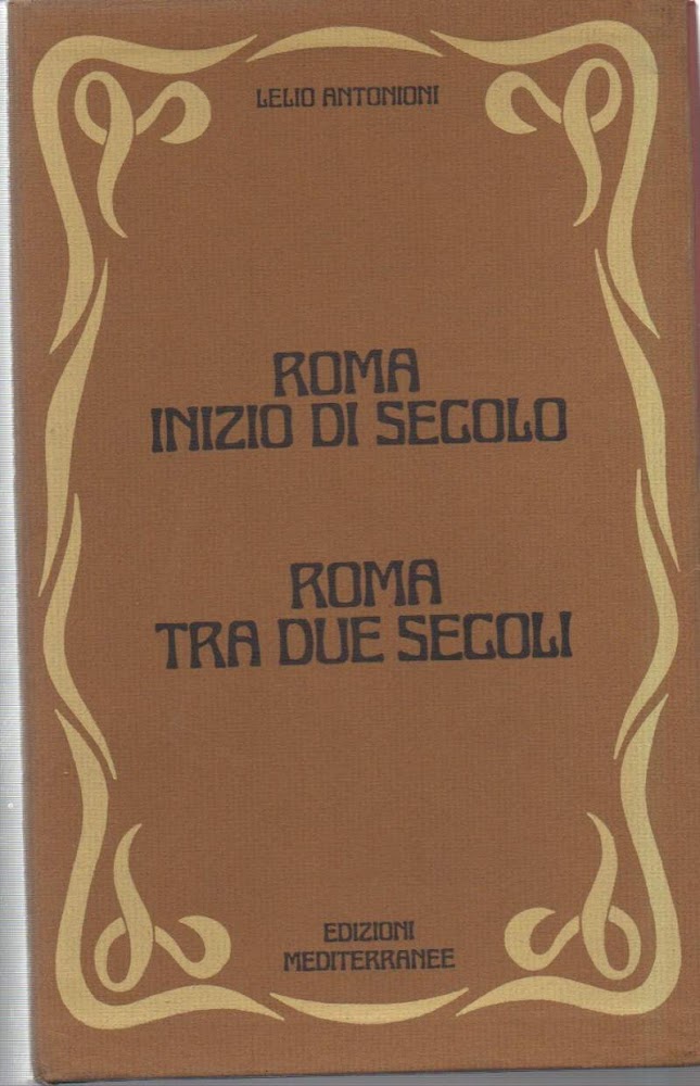 ROMA INIZIO DI SECOLO-ROMA TRA DUE SECOLI 2 VOLL (1971)