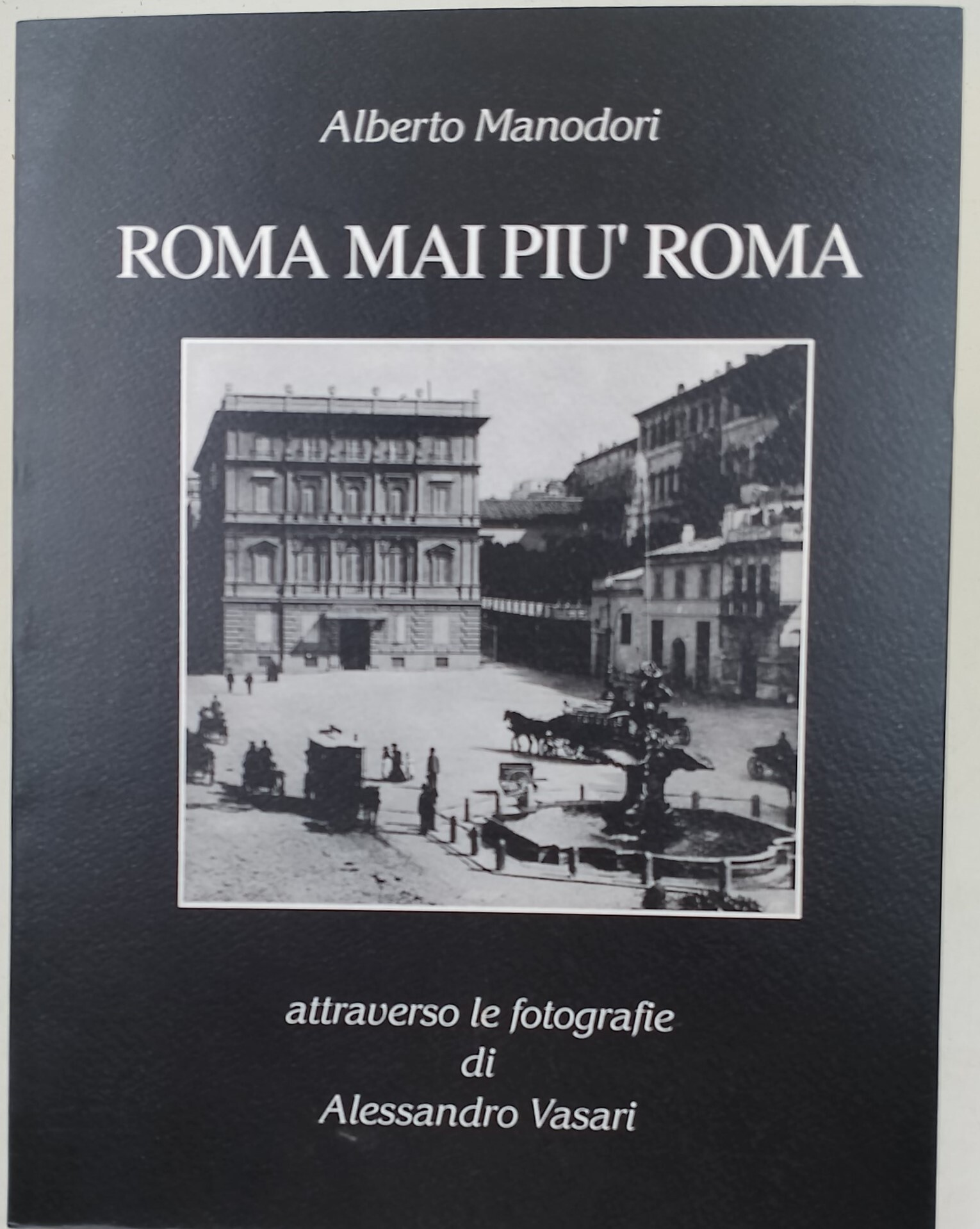 Roma mai piu' Roma attraverso le fotografie di Alessandro Vasari