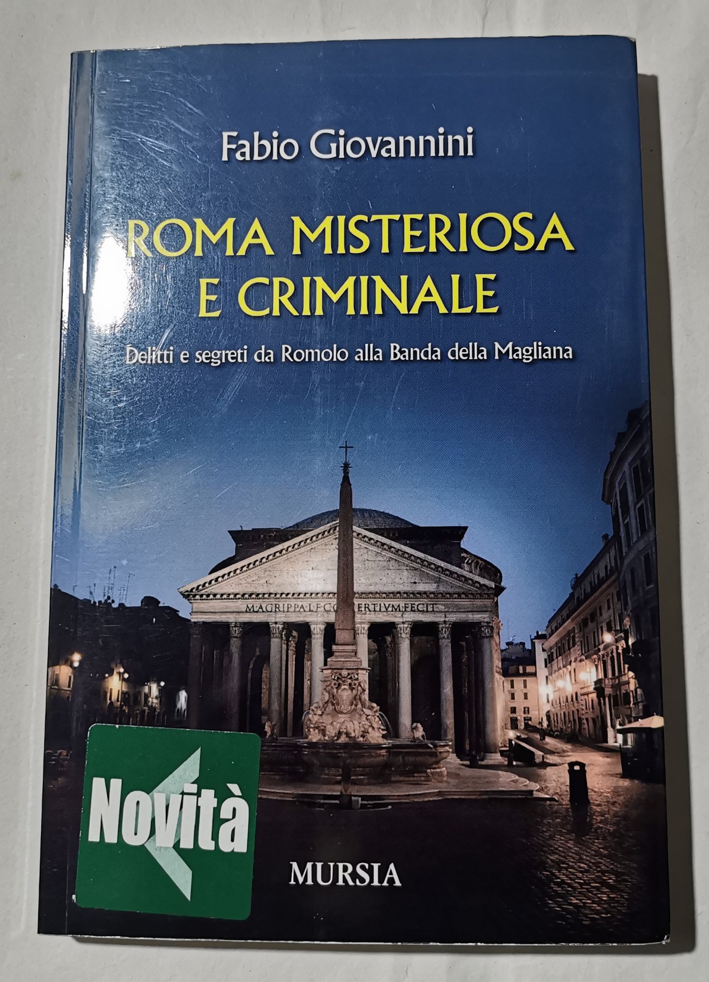 Roma misteriosa e criminale: Delitti e segreti da Romolo alla …