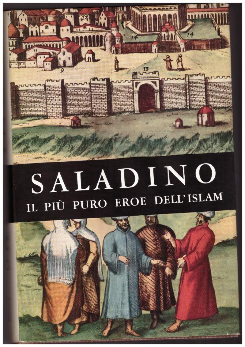 SALADINO Il più puro eroe dell'Islam