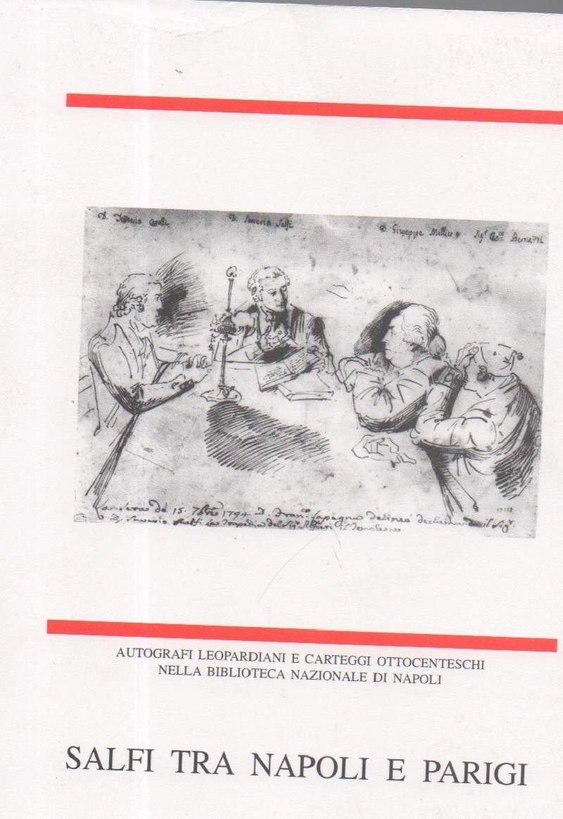 SALFI TRA NAPOLI E PARIGI-Carteggio 1792-1832 con un saggio Salfi …