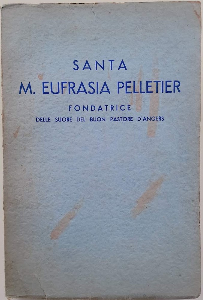 SANTA M. EUFRASIA PELLETIER FONDATRICE DELLE SUORE DEL BUON PASTORE …