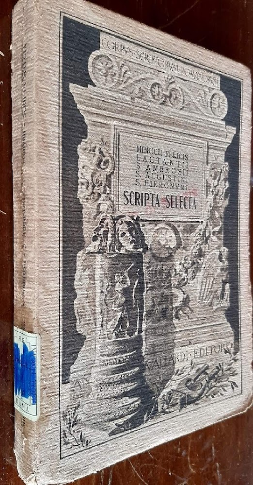 SCRIPTA SELECTA-MINUCII FELICIS LACTANTII S.AMBROSII S. AUGUSTINI(1928)