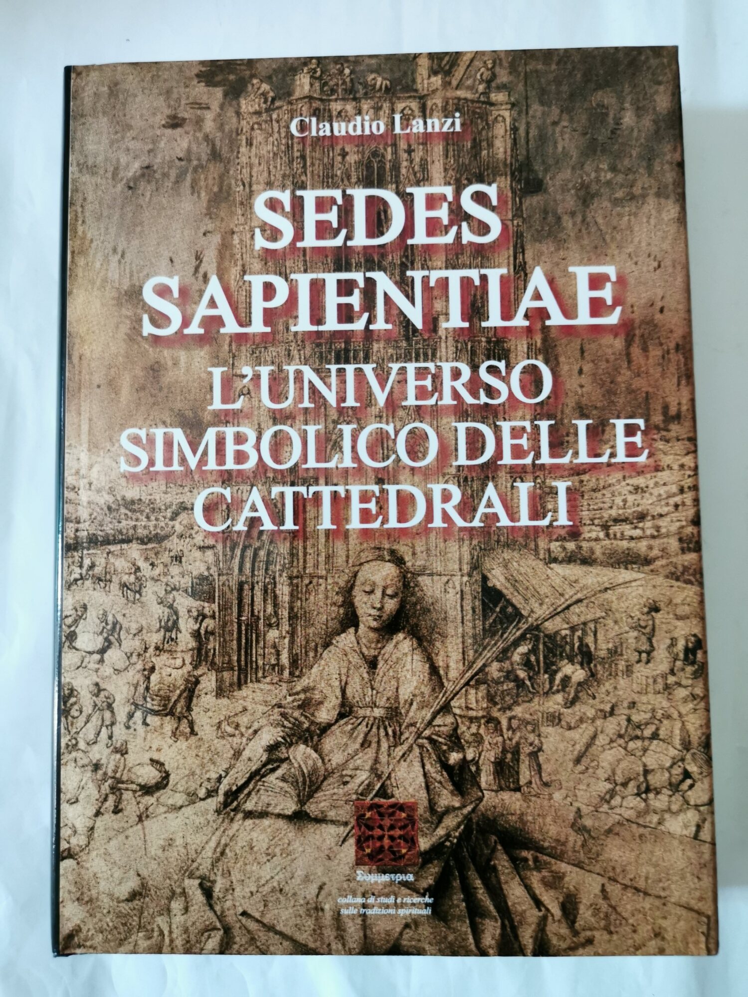 Sede Sapientiae - L'universo simbolico delle Cattedrali