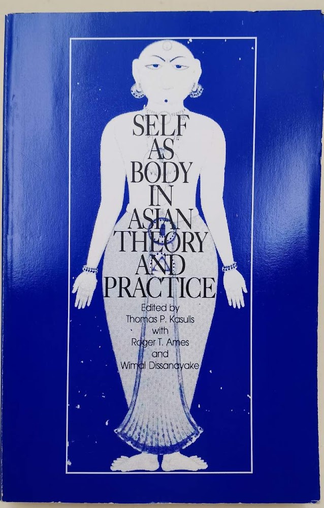 SELF AS BODY IN ASIAN THEORY AND PRATICE(1993)
