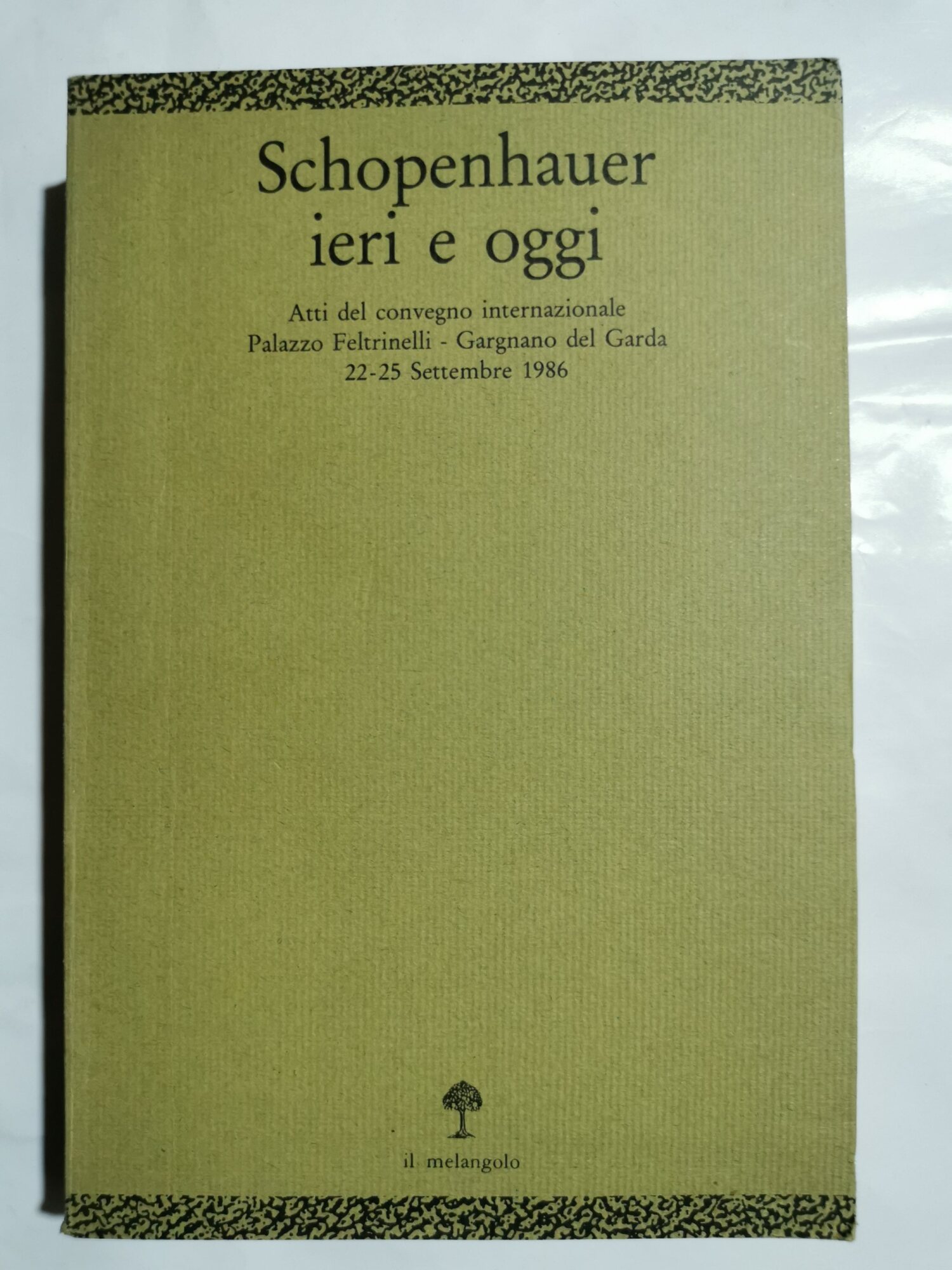 Shopenhauer ieri e oggi ( Atti del convegno internazionale )