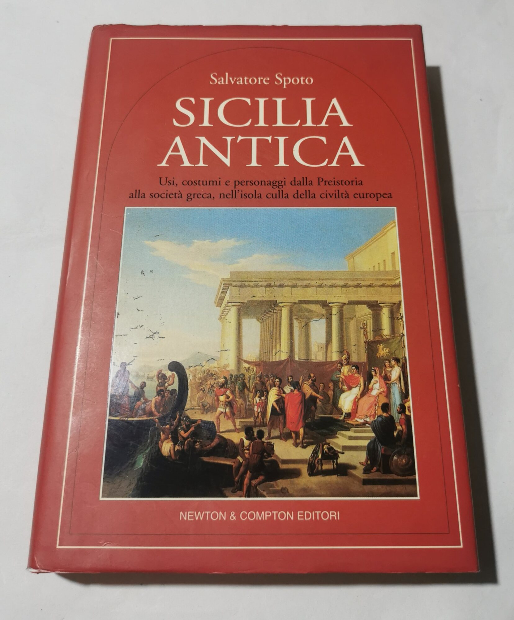 Sicilia antica. Usi, costumi e personaggi dalla Preistoria alla società …