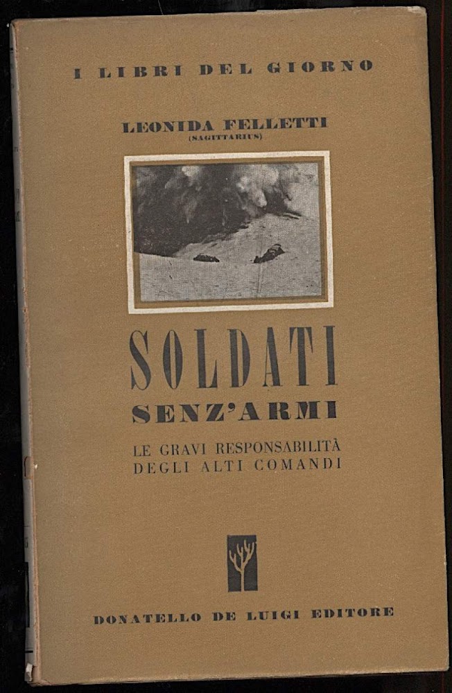 SOLDATI SENZ'ARMI-Le gravi responsabilità degli alti comandi (1944)