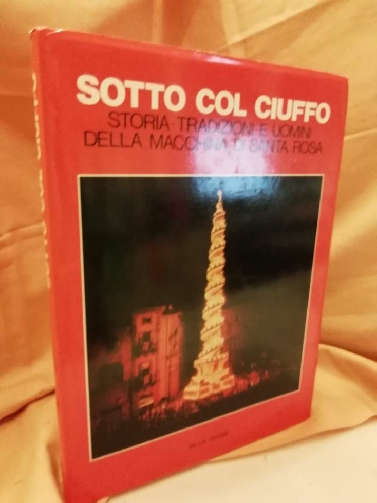 SOTTO COL CIUFFO- Storia. tradizioni e uomini della macchina di …