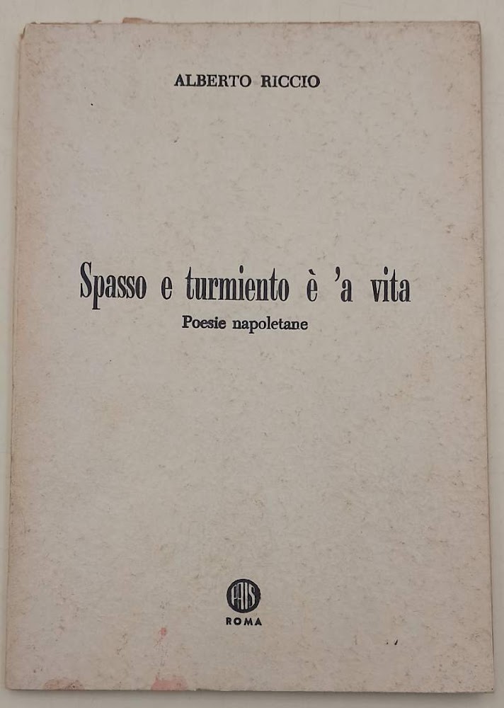 SPASSO E TURMIENTO E' 'A VITA-POESIE NAPOLETANE