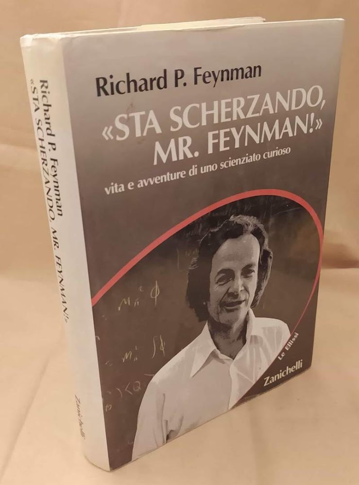 STA SCHERZANDO, MR. FEYNMANN! vita e avventure di uno scienziato …