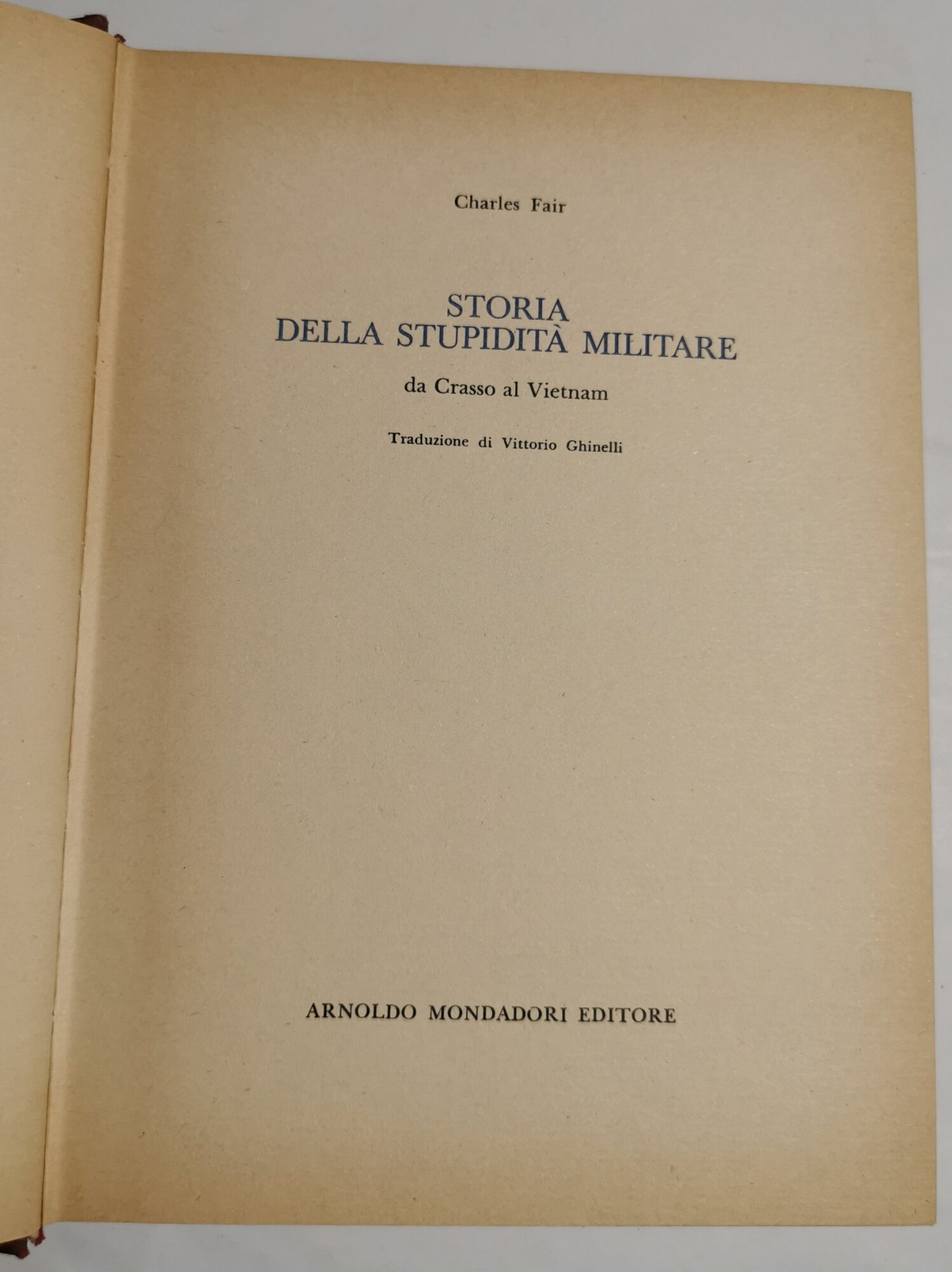 Storia della stupidità militare da Crasso al Vietnam
