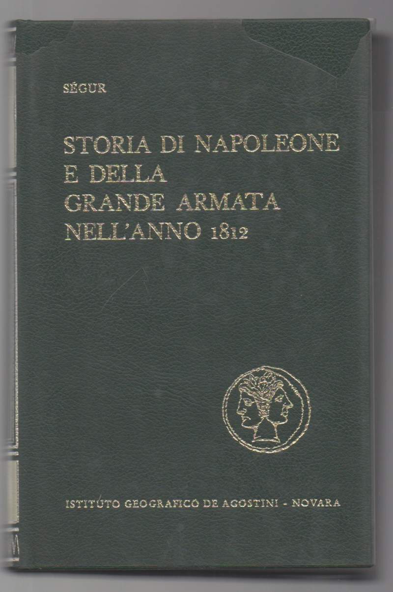 STORIA DI NAPOLEONE E DELLA GRANDE ARMATA NELL'ANNO 1812 (1964)