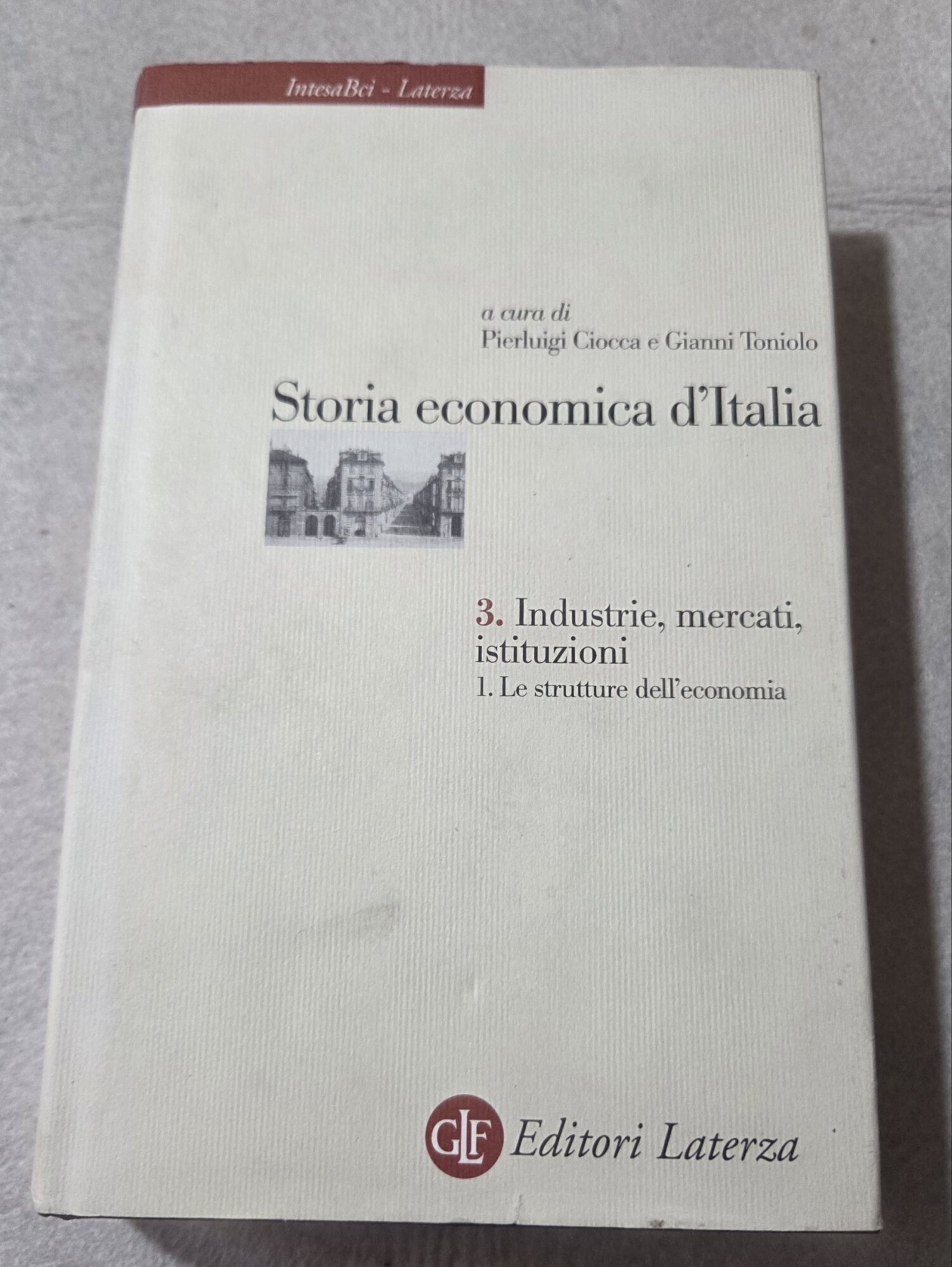 Storia economica d'Italia. Industrie, mercati, istituzioni. Le strutture dell'economia (Vol. …