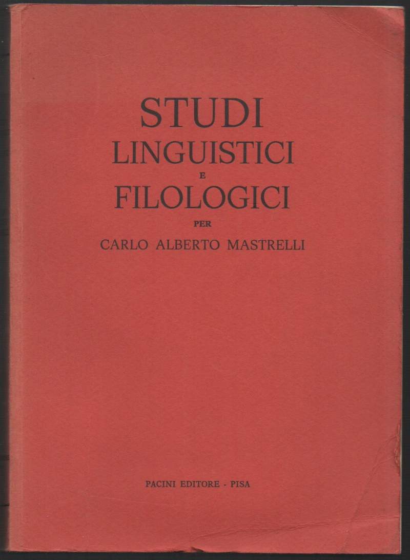 STUDI LINGUISTICI E FILOLOGICI PER CARLO ALBERTO MASTRELLI (1985)