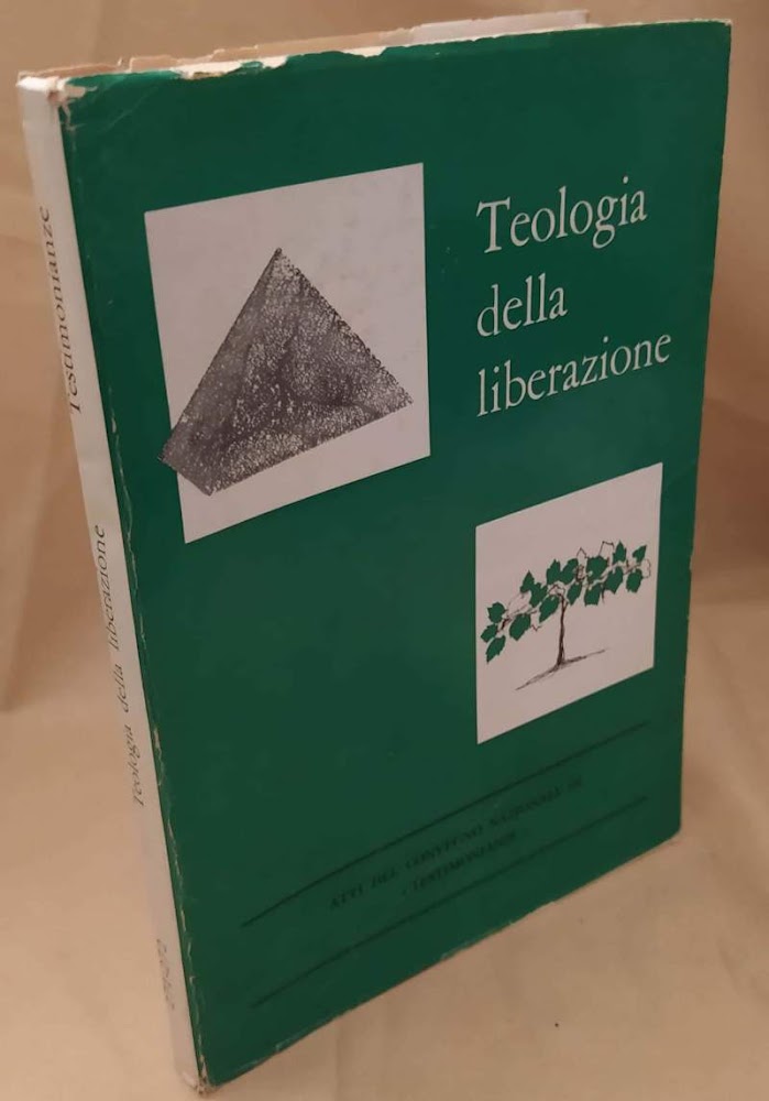 TEOLOGIA DELLA LIBERAZIONE Atti del convegno nazionale di "Testimonianze" (1985)