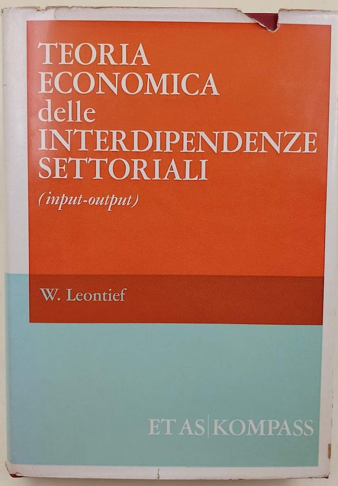 TEORIA ECONOMICA DELLE INTERDIPENDENZE SETTORIALI(INPUT-OUTPUT)(1968)