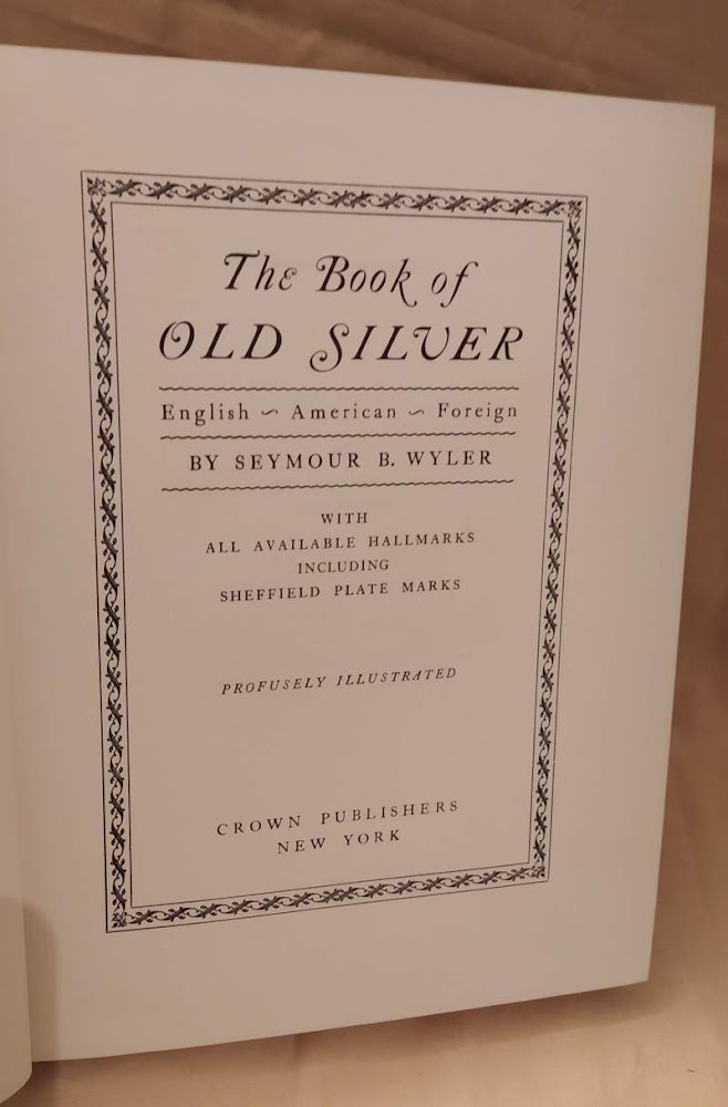 THE BOOK OF OLD SILVER English - American - Foreign …
