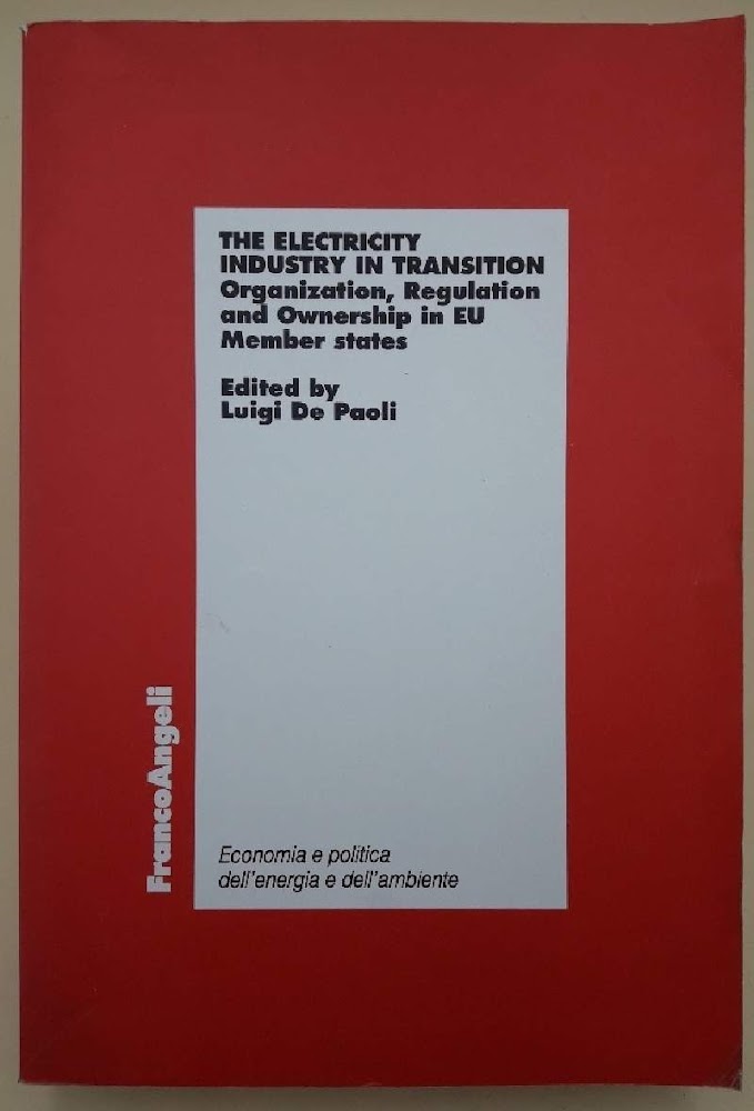 THE ELECTRICITY INDUSTRY IN TRANSITION- ORGANIZATION, REGULATION AND OWNERSHIP IN …