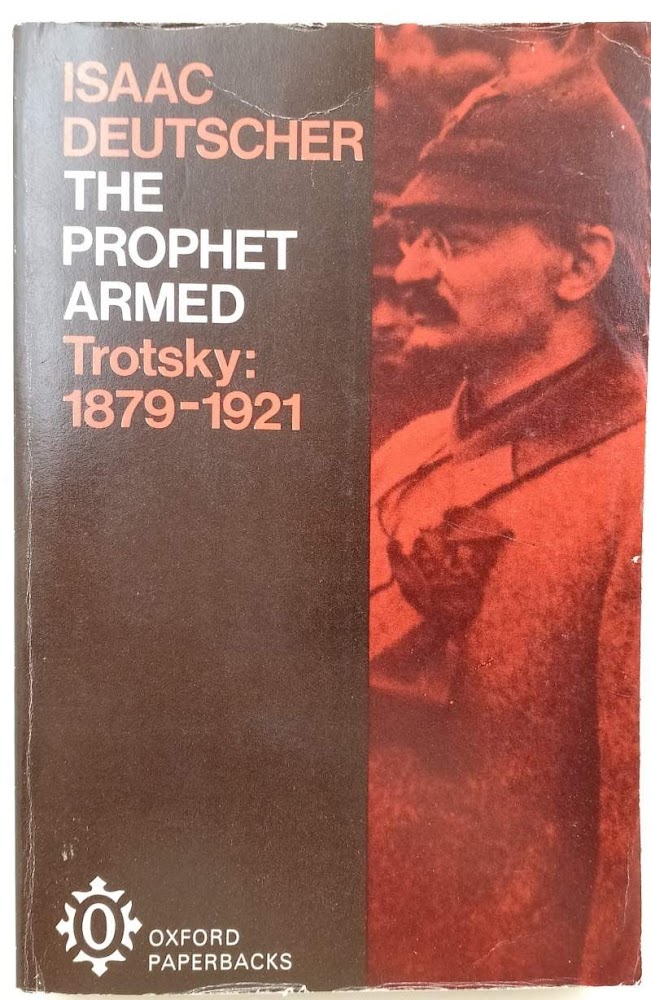 THE PROPHET ARMED- TROTSKY:1879-1021( 1976)