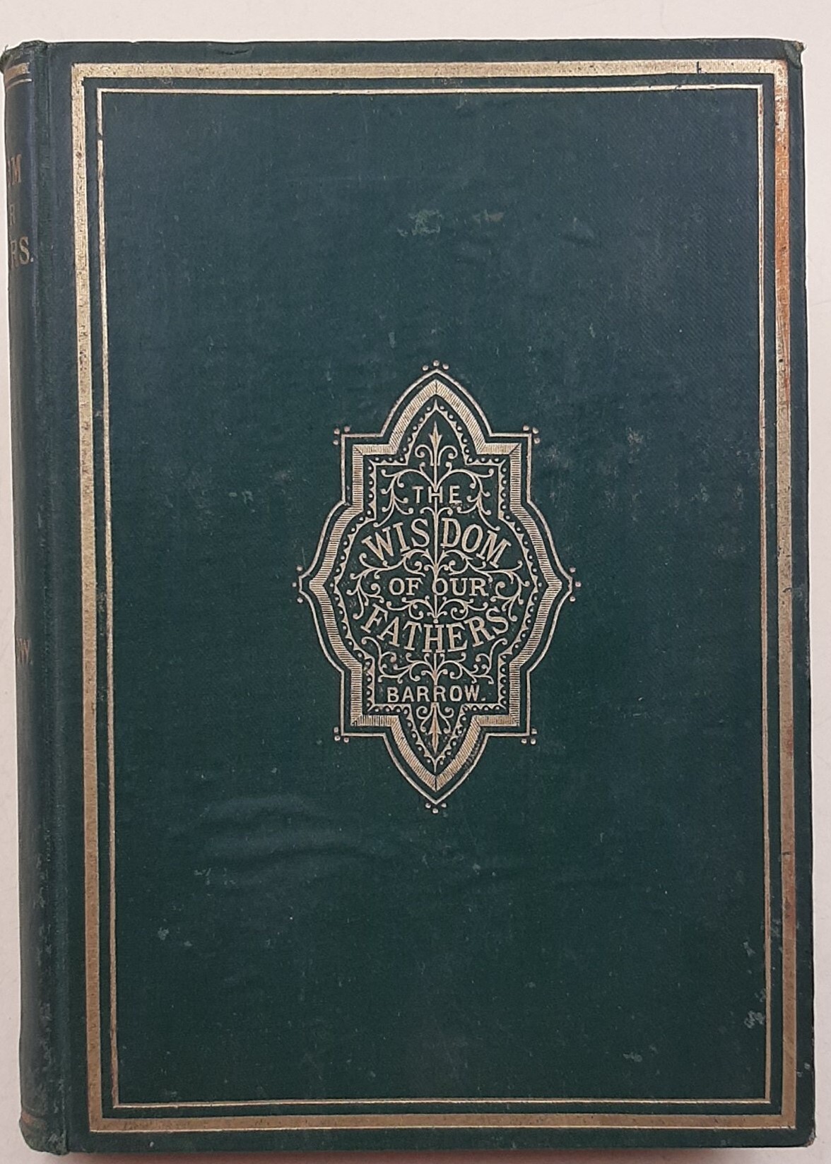 The Wisdom of our fathers-selection from the writings of Isaac …