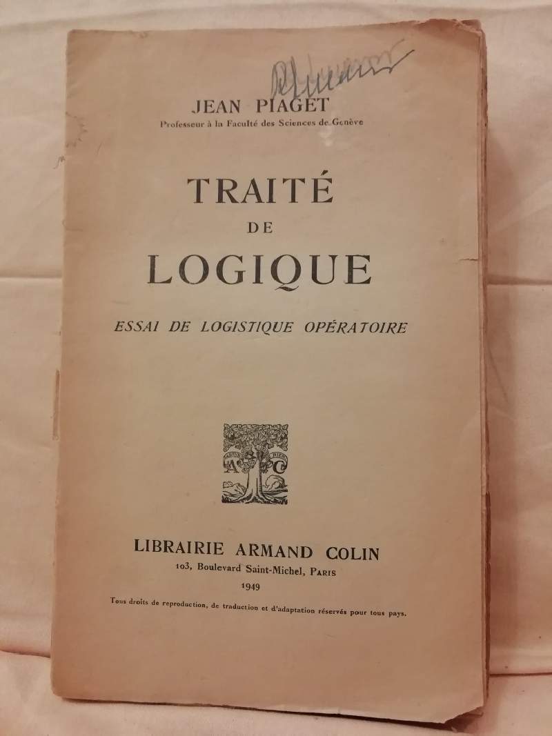 TRAITE DE LOGIQUE ESSAI DE LOGISTIQUE OPERATOIRE (1949)