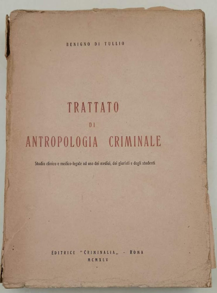 TRATTATO DI ANTROPOLOGIA CRIMINALE-STUDIO CLINICO E MEDICO-LEGALE AD USO DEI …