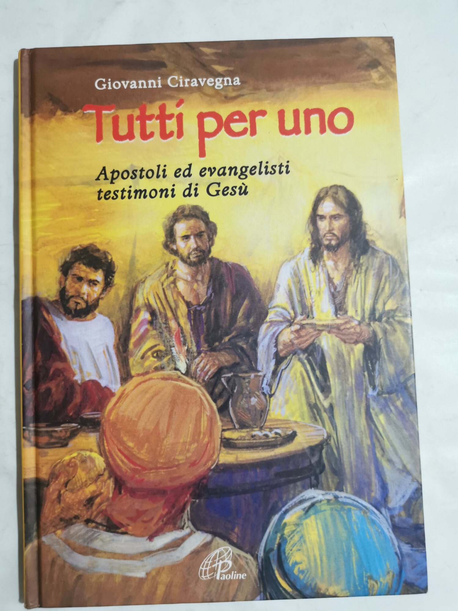 Tutti per uno - Apostoli ed evangelisti testimoni di Gesù